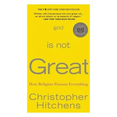 God Is Not Great - Hitchens, Christopher