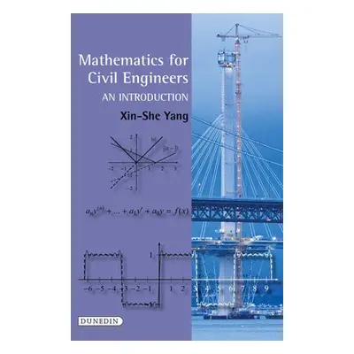 Mathematics for Civil Engineers - Yang, Xin-She