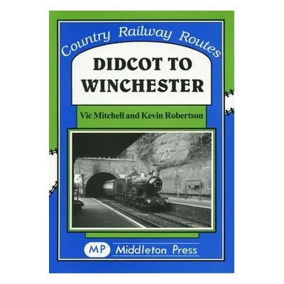 Didcot to Winchester - Mitchell, Vic a Robertson, Kevin