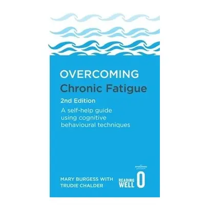 Overcoming Chronic Fatigue 2nd Edition - Burgess, Mary