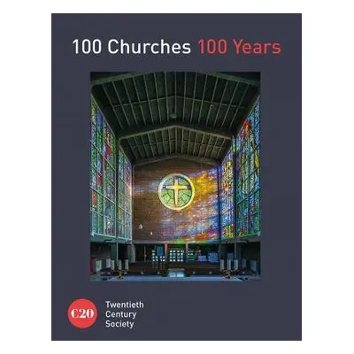 100 Churches 100 Years - Twentieth Century Society