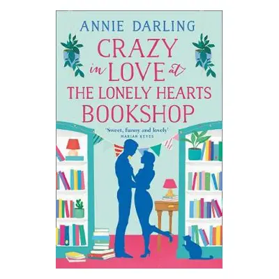 Crazy in Love at the Lonely Hearts Bookshop - Darling, Annie