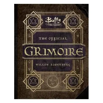 Buffy the Vampire Slayer - The Official Grimoire Willow Rosenberg - Robinson, Andrea