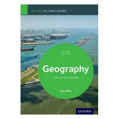 IB Geography Study Guide: Oxford IB Diploma Programme - Nagel, Garrett a Cooke, Briony