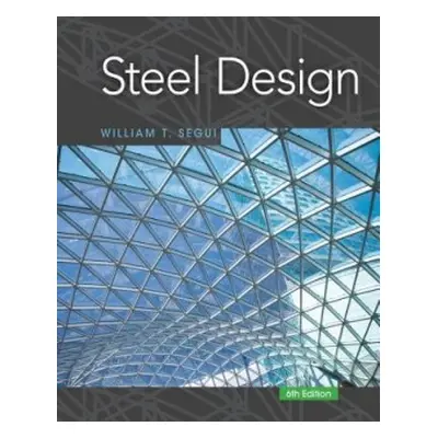 Steel Design - Segui, William (The University of Memphis)