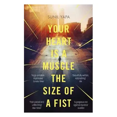 Your Heart is a Muscle the Size of a Fist - Yapa, Sunil