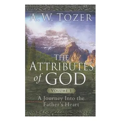 Attributes Of God Volume 1, The - Tozer, A. W.