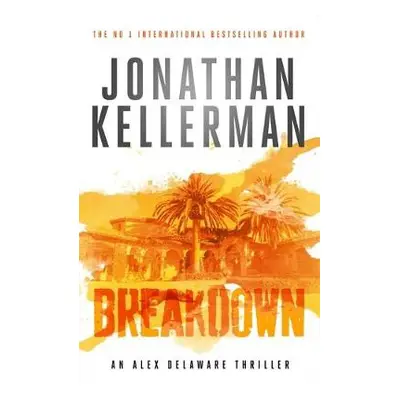 Breakdown (Alex Delaware series, Book 31) - Kellerman, Jonathan