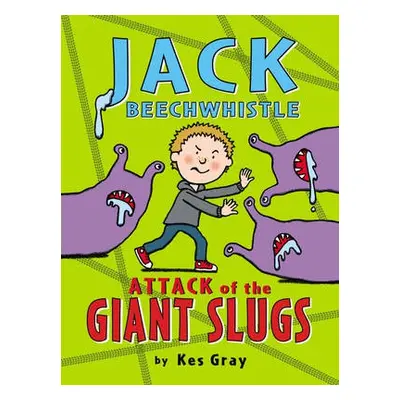 Jack Beechwhistle: Attack of the Giant Slugs - Gray, Kes