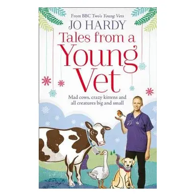 Tales from a Young Vet - Hardy, Jo a Handley, Caro