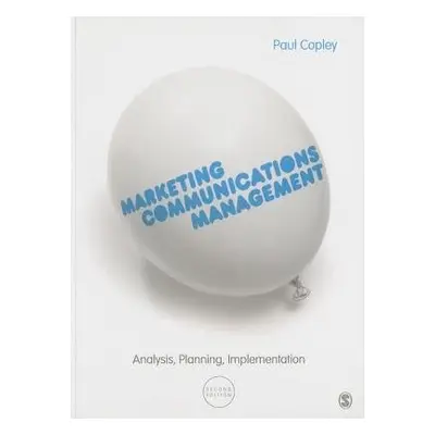 Marketing Communications Management - Copley, Paul