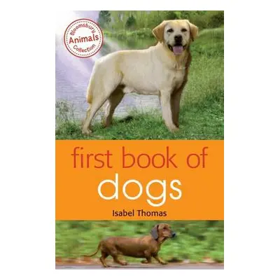 First Book of Dogs - Thomas, Isabel