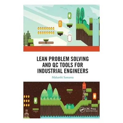 Lean Problem Solving and QC Tools for Industrial Engineers - Samanta, Maharshi (Roca Bathroom Pr