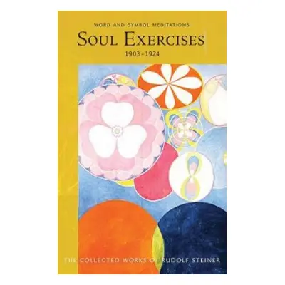 Soul Exercises - Steiner, Rudolf