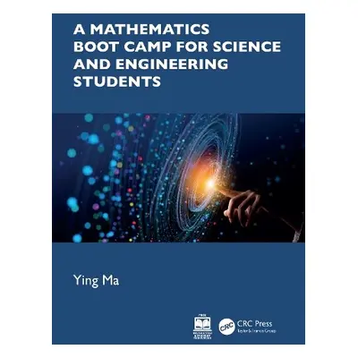 Mathematics Boot Camp for Science and Engineering Students - Ma, Ying