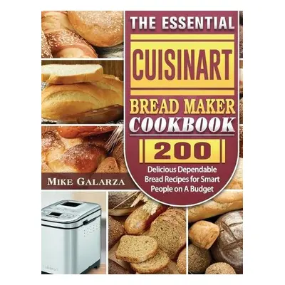 Essential Cuisinart Bread Maker Cookbook - Galarza, Mike