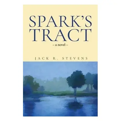 Spark's Tract - Stevens, Jack R