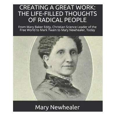 Creating a Great Work - Newhealer, Mary