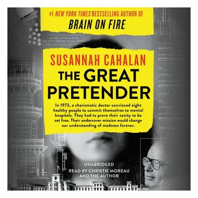 The Great Pretender : The Undercover Mission That Changed Our Understanding of Madness