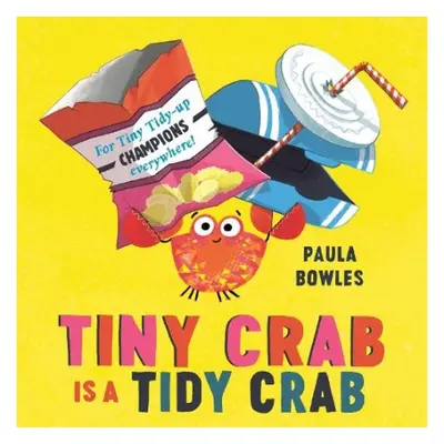 Tiny Crab is a Tidy Crab - Bowles, Paula