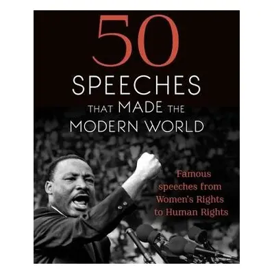 50 Speeches That Made the Modern World - Chambers