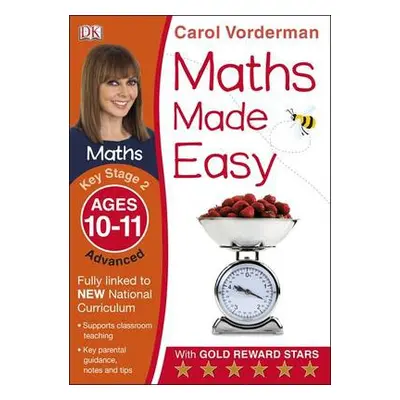 Maths Made Easy: Advanced, Ages 10-11 (Key Stage 2) - Vorderman, Carol