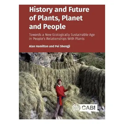 History and Future of Plants, Planet and People - Hamilton, Professor Alan (Kunming Institute of