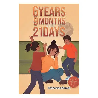 6 years, 9 months and 21 days - Kamal, Katherine