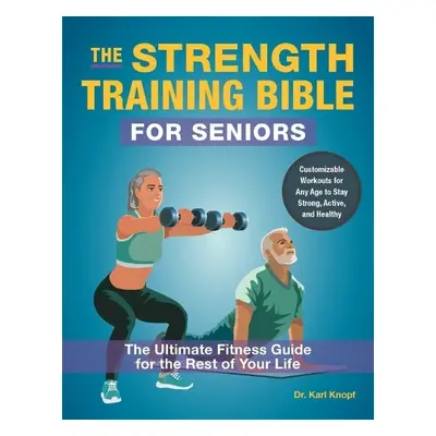 Strength-training Bible For Seniors - Knopf, Karl