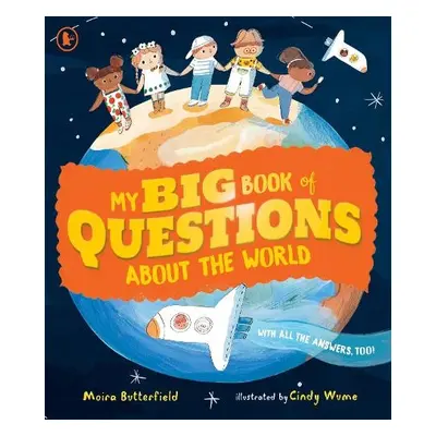 My Big Book of Questions About the World (with all the Answers, too!) - Butterfield, Moira