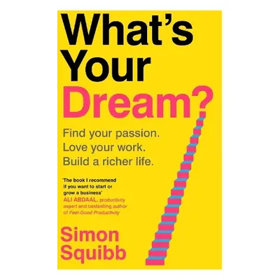 What's Your Dream? - Squibb, Simon