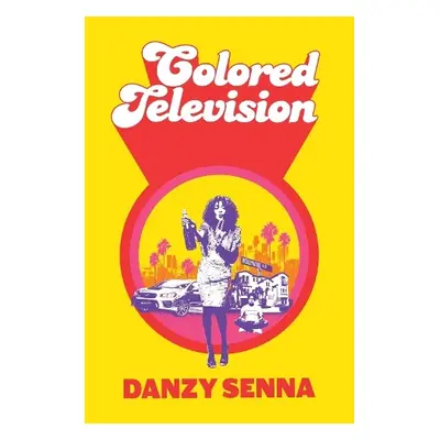 Colored Television - Senna, Danzy