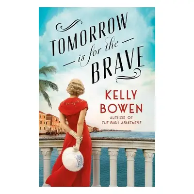 Tomorrow Is for the Brave - Bowen, Kelly