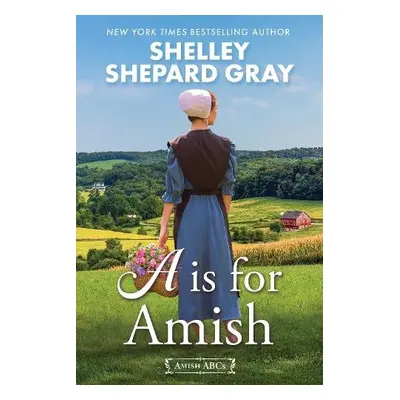 A Is for Amish - Gray, Shelley Shepard