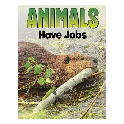 Animals Have Jobs - Ali, Nadia