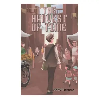 Harvest of Time - Barua, Ankur