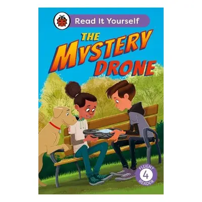 Mystery Drone: Read It Yourself -Level 4 Fluent Reader - Ladybird