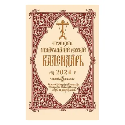 2024 Holy Trinity Orthodox Russian Calendar (Russian-language) - Monastery, Holy Trinity