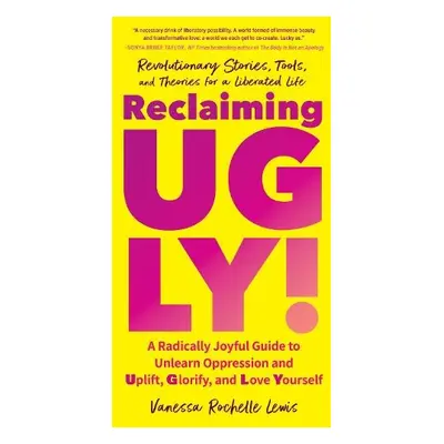 Reclaiming UGLY! - Lewis, Vanessa Rochelle