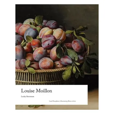 Louise Moillon - Stevenson, Lesley