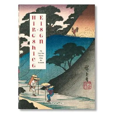 Hiroshige a Eisen. The Sixty-Nine Stations along the Kisokaido. 40th Ed. - Paget, Rhiannon