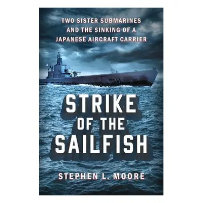 Strike of the Sailfish - Moore, Stephen L.