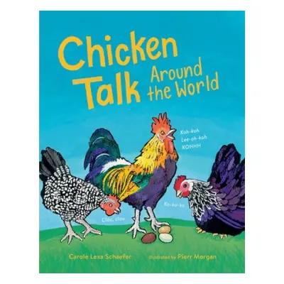 Chicken Talk Around the World - Schaefer, Carole Lexa