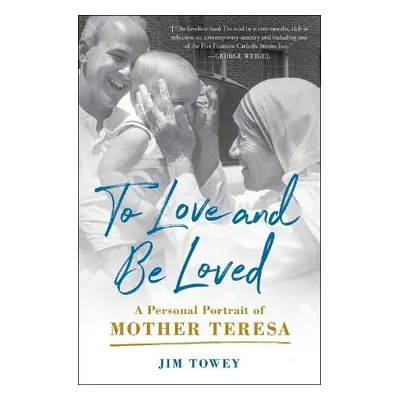 To Love and Be Loved - Towey, Jim