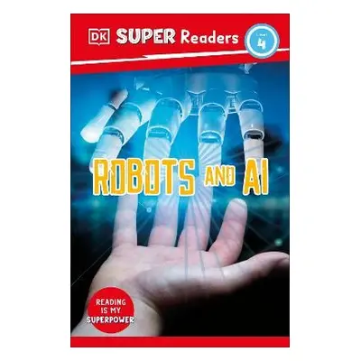 DK Super Readers Level 4 Robots and AI - DK