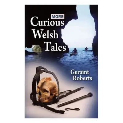 More Curious Welsh Tales - Roberts, Geraint