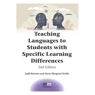 Teaching Languages to Students with Specific Learning Differences - Kormos, Judit a Smith, Anne 