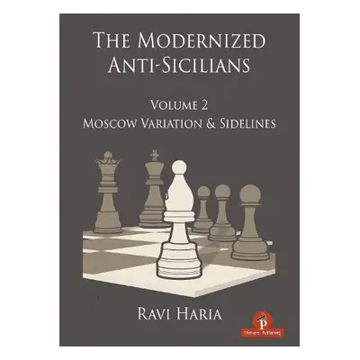 Modernized Anti-Sicilians - Volume 2 - Haria, Ravi