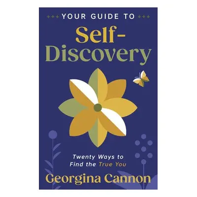 Your Guide to Self-Discovery - Cannon, Georgina a Biehl, Kathy