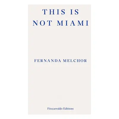 This is Not Miami - Melchor, Fernanda